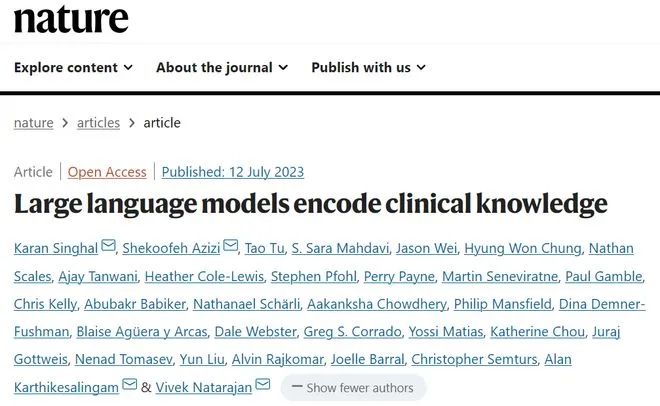 » 13、谷歌发表Nature论文，推出“医学版ChatGPT”7月12日，谷歌和谷歌旗下人工智能公司DeepMind的研究人员在国际顶尖学术期刊Nature上发表了题为：Large language models encode clinical knowledge 的研究论文