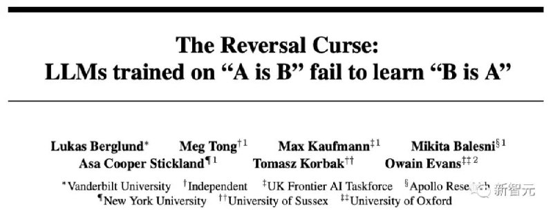 » 13. GPT有个大缺陷：大模型不会“反向推理”？一项研究发现，大模型身上存在一种“逆转诅咒”，即使学会“A是B”，它们也无法推理出“B是A”