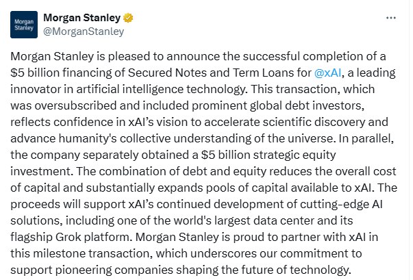 » 5、马斯克的xAI快速融资 每月烧十亿美元7月1日，摩根士丹利在X平台上发布公告称，马斯克旗下人工智能公司xAI已完成总计100亿美元的新一轮融资，其中包括50亿美元债务融资和50亿美元股权投资
